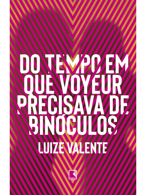 Do Tempo em Que Voyeur Precisava de Binóculos