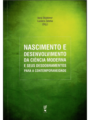 Nascimento e Desenvolvimento de Ciência Moderna e Seus Desdobramentos para a Contemporaneidade