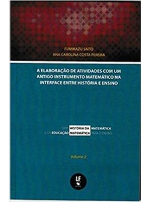 A Elaboração de Atividades com Um Antigo Instrumento Matemático na Interface Entre História e Ensino