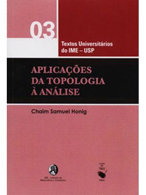 Aplicações da Opologia À Análise: Textos Universitários do Ime - Usp