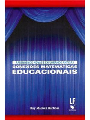 Aprendendo Novas e Explorando Antigas Conexões Matemáticas Educacionais
