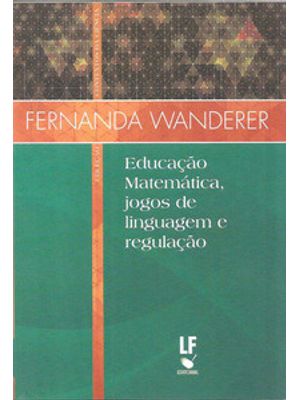 Educação Matemática, Jogos de Linguagem e Regulação