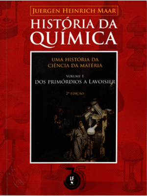 História da Química: Uma História da Ciência da Matéria: Volume 1: dos Primórdios a Lavoisier