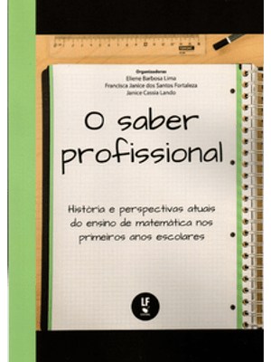 O Saber Profissional: História e Perspectivas Atuais do Ensino de Matemática nos Primeiros Anos Esco