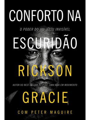 Conforto na Escuridão: o Poder do Jiu-Jítsu Invisível