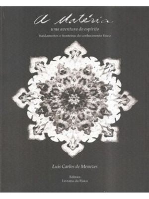 A Matéria: Uma Aventura do Espírito (Física Conceitual)