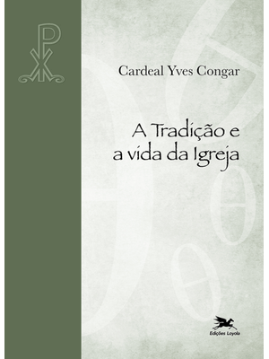 A Tradição e a Vida da Igreja