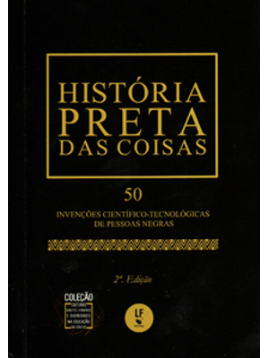 História Preta das Coisas: 50 Invenções Científico-Tecnológicas de Pessoas Negras - Edição de Bolso