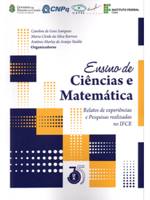 Ensino de Ciências e Matemática - Relatos de Experiências e Pesquisas Realizadas no Ifce