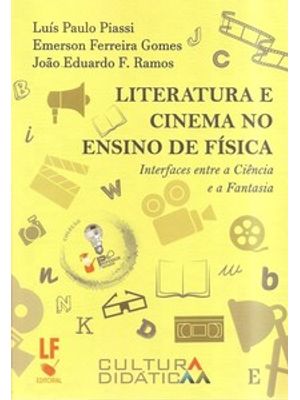 Literatura e Cinema no Ensino de Física: Interfaces Entre a Ciência e a Fantasia: Interfaces Entre a