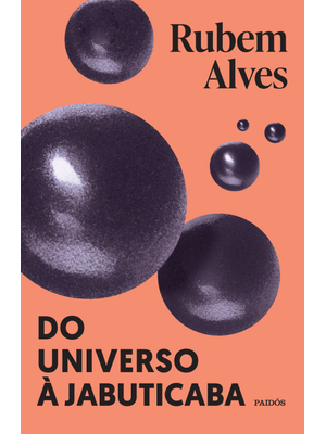 Do Universo À Jabuticaba: Nova Edição (Biblioteca Rubem Alves)