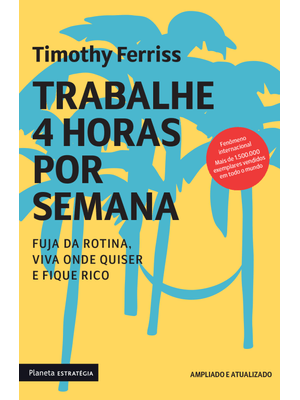 Trabalhe 4 Horas por Semana: Nova Edição