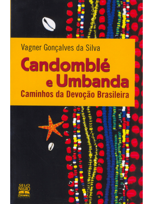 Candomblé e Umbanda: Caminhos da Devoção Brasileira