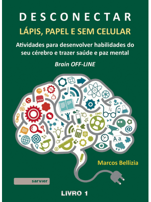 Desconectar - Livro 1: Lápis, Papel e sem Celular: Atividades para Desenvolver Habilidades do Seu Cé