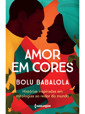 Amor em Cores: Histórias Inspiradas em Mitologias Ao Redor do Mundo