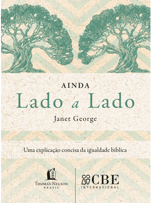 Ainda Lado a Lado: Uma Explicação Concisa da Igualdade Bíblica