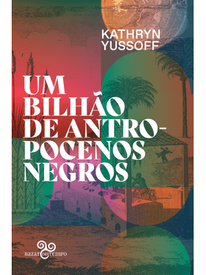 Um Bilhão de Antropocenos Negros