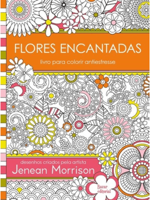 Flores Encantadas: Livro para Colorir Antiestresse