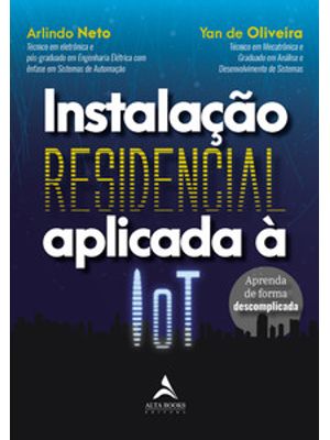 Instalação Residencial Aplicada À Iot: Aprenda de Forma Descomplicada
