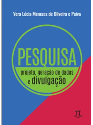 Pesquisa: Projeto, Geração de Dados e Divulgação