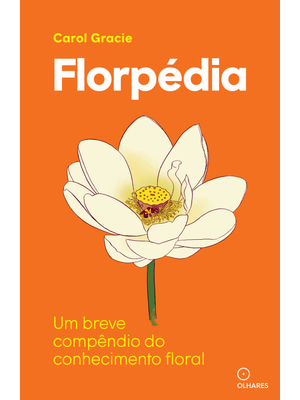 Florpédia: Um Breve Compêndio do Conhecimento Floral