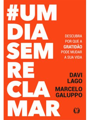 #Umdiasemreclamar: Descubra por Que a Gratidão Pode Mudar a Sua Vida