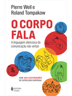 O Corpo Fala: a Linguagem Silenciosa da Comunicação Não Verbal