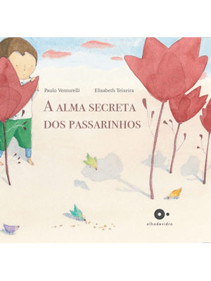 A Alma Secreta dos Passarinhos
