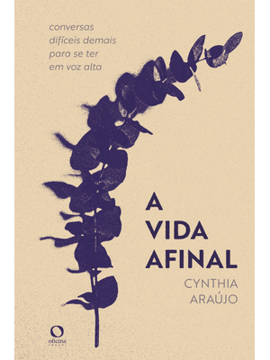 A Vida Afinal: Conversas Difíceis Demais para Se Ter em Voz Alta