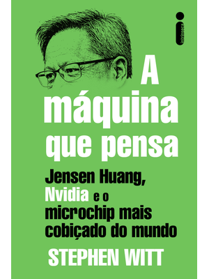 A Máquina Que Pensa: Jensen Huang, Nvidia e o Microchip Mais Cobiçado do Mundo