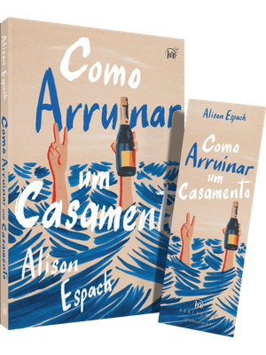 Como Arruinar Um Casamento – Um Livro sobre Recomeços e Amizades Improváveis, Vencedor do Prêmio Goo