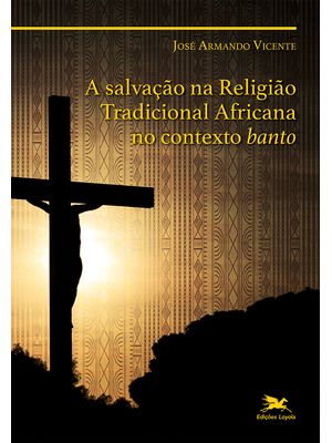 A Salvação na Religião Tradicional Africana no Contexto Banto