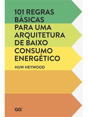 101 Regras Básicas para Uma Arquitetura de Baixo Consumo Energético